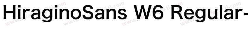 HiraginoSans W6 Regular字体转换